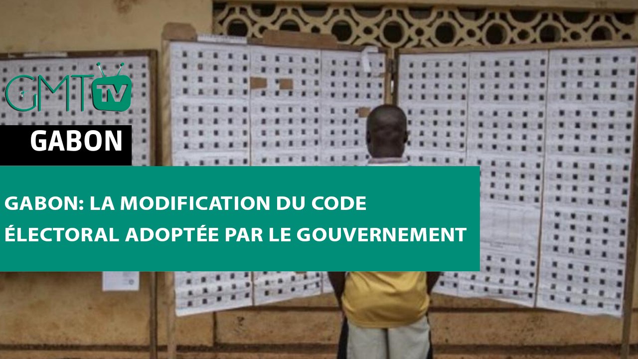 [#Reportage] Gabon: la modification du Code électoral adoptée par le gouvernement