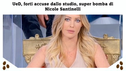 UeD, forti accuse dallo studio, super bomba di Nicole Santinelli