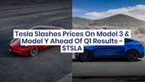 Tesla Slashes Prices On Model 3, Model Y Ahead Of Q1 Results - TSLA