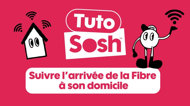 Tuto Sosh - Suivre l’arrivée de la Fibre à son domicile