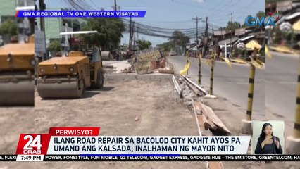 Ilang road repair sa Bacolod City kahit ayos pa umano ang kalsada, inalhaman ng mayor nito | 24 Oras