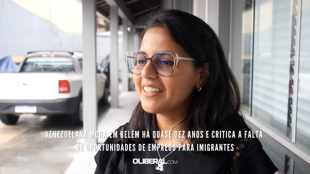 Venezuelana mora em Belém há quase dez anos e critica a falta de oportunidades de emprego para imigrantes