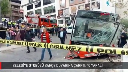 BELEDİYE OTOBÜSÜ BAHÇE DUVARINA ÇARPTI, 10 YARALI