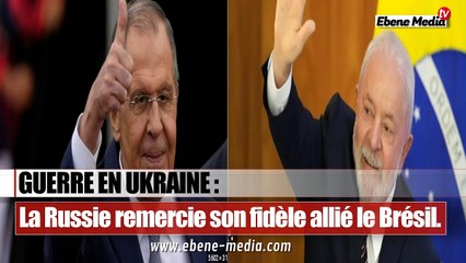 La Russie remercie le Brésil pour son soutien face au conflit Ukrainien.