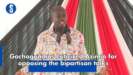 Gachagua has criticized Azimio for opposing the bipartisan talks
