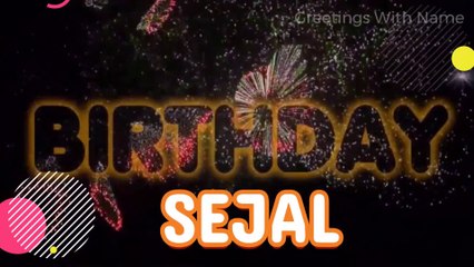 SEJAL Happy Birthday Song – Happy Birthday SEJAL - Happy Birthday Song - SEJAL birthday song