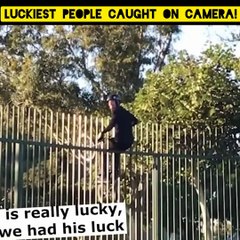 Luckiest People Caught On Camera!