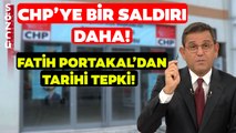 İktidara 'Yazıklar Olsun' Diyerek Seslendi! Fatih Portakal'dan CHP'ye Saldırıya Tarihi Tepki!