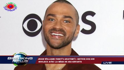 Jesse Williams (Grey's Anatomy) : retour sur son  houleux avec la mère de ses enfants