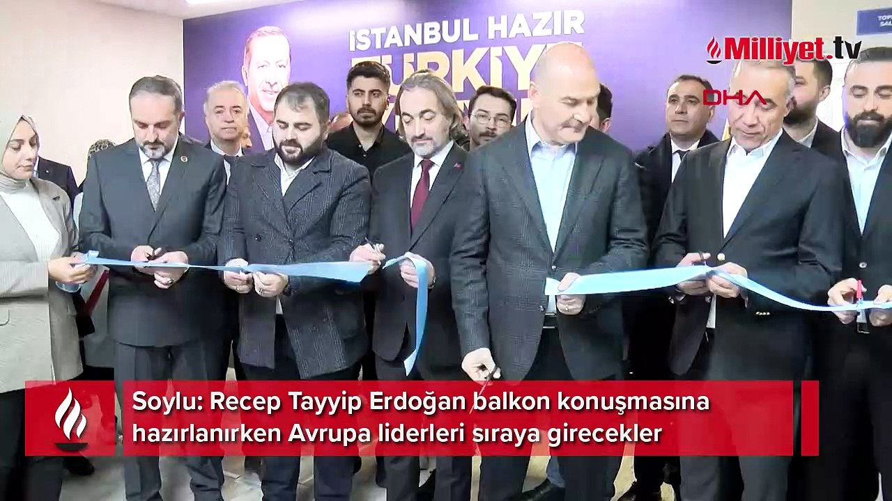 Soylu: Recep Tayyip Erdoğan balkon konuşmasına hazırlanırken Avrupa liderleri sıraya girecekler