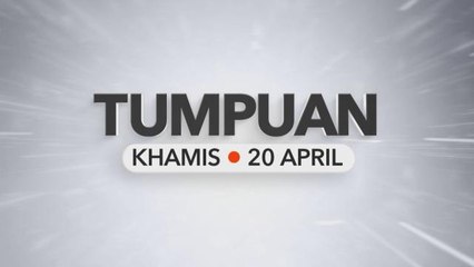 Tumpuan Khamis - 20 April 2023