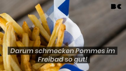 Darum schmecken Pommes im Freibad so gut!