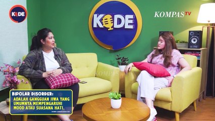 Alami Bipolar Disorder, Sosok Tio Berperan Penting | Podcast KODE