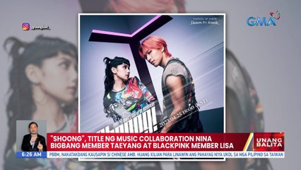 "Shoong", title ng music collaboration nina Bigbang member Taeyang at Blackpink member Lisa | UB