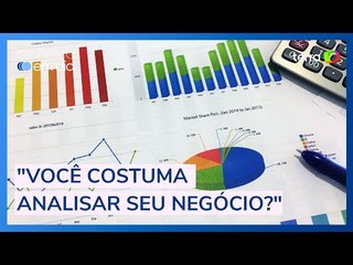 Você costuma parar para analisar seu negócio?