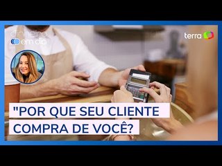 Já parou pra pensar por que seu cliente compra ou não de você?