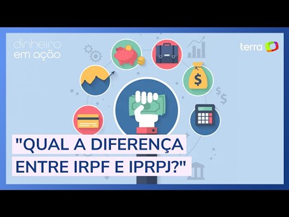 Qual a diferença entre IRPF e IPRPJ?
