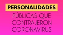 Famosos con coronavirus