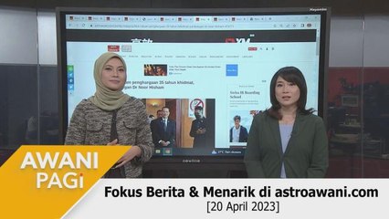 AWANI Pagi: Berita tumpuan & menarik di astroawani.com [20 April 2023]