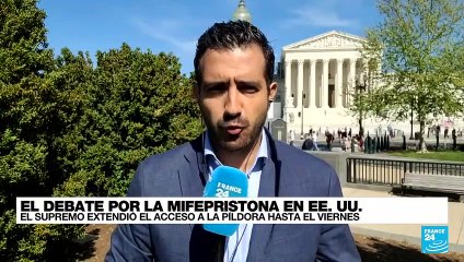 Informe desde Washington: incertidumbre sobre píldora abortiva seguirá hasta el viernes