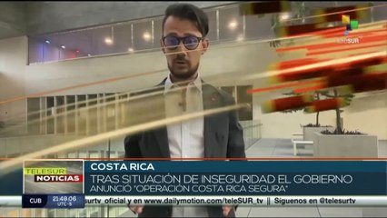 Gobierno de Costa Rica lanza paquete de medidas ante situación de inseguridad