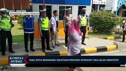 Wali Kota Semarang Ingatkan Pemudik Istirahat Jika Lelah Menyetir