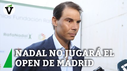 Nadal renuncia al Mutua Madrid Open por su lesión en la pierna: "Hemos cambiado el rumbo"