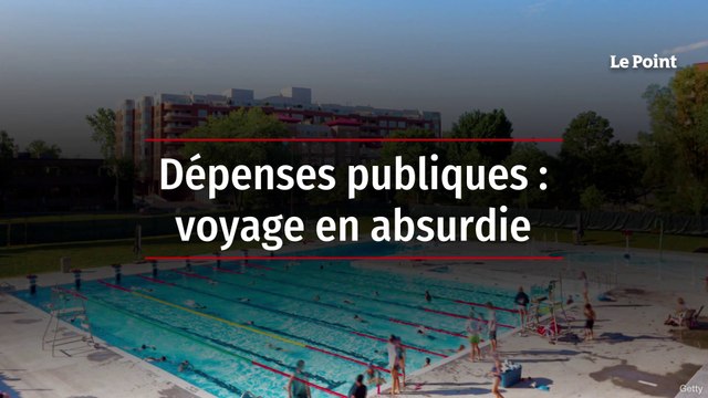 Dépenses publiques : voyage en absurdie