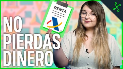 Podrías estar PERDIENDO DINERO con tu DECLARACIÓN DE LA RENTA 2022