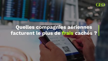 Billets d’avions : quelles compagnies facturent le plus de frais cachés ?