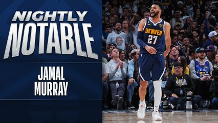 Nightly Notable: Jamal Murray | April 19