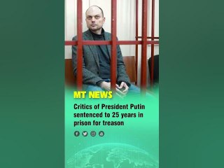 Critics of President Putin sentenced to 25 years in prison for treason #putin