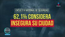 En México, 62.1% de la población se siente insegura en la ciudad donde vive