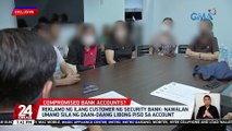 Reklamo ng ilang customer ng Security Bank: Nawalan umano sila ng daan-daang libong piso sa account | 24 Oras