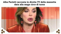 Alba Parietti racconta in diretta TV della mazzetta data alla maga circe di turno