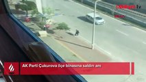 AK Parti Çukurova ilçe binasına saldırı