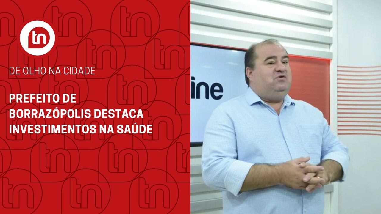 Prefeito de Borrazópolis destaca investimentos na Saúde