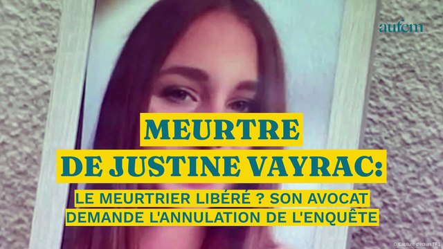 Meurtre de Justine Vayrac : le meurtrier libéré ? Son avocat demande l'annulation de l’enquête