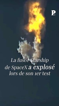 La méga-fusée Starship de SpaceX a explosé lors de son premier vol d'essai