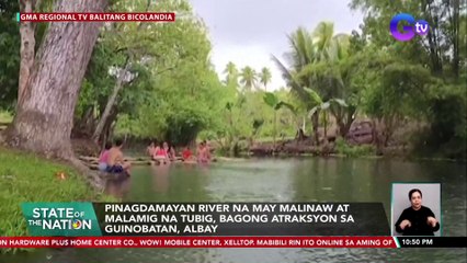 Pinagdamayan River na may malinaw at malamig na tubig, bagong atraksyon sa Guinobatan, Albay | SONA