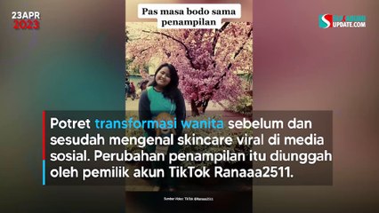 Viral Transformasi Wanita Sebelum dan Sesudah Kenal Skincare, Publik Terkesima