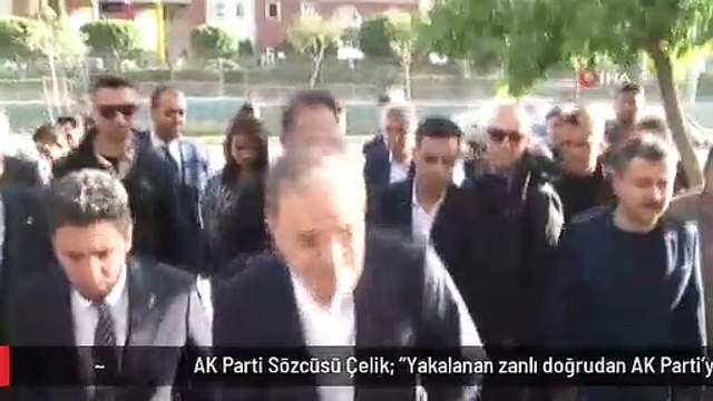 AK Parti Sözcüsü Çelik: Yakalanan zanlı doğrudan AK Parti'yi hedef aldığını söylüyor