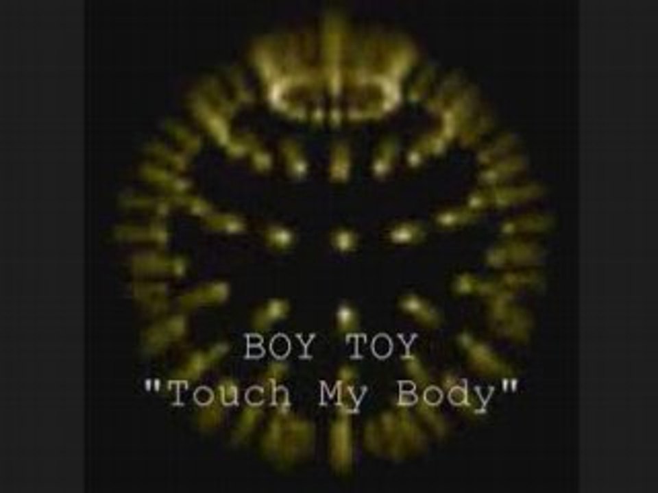 Boy toy "Touch My Body"