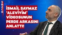 Kılıçdaroğlu Meğerse O Sözlere Karşı Alevi Videosunu Çekmiş! İsmail Saymaz Perde Arkasını Anlattı