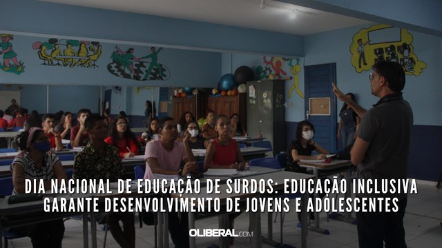 Dia Nacional de Educação de Surdos: educação inclusiva garante desenvolvimento de jovens