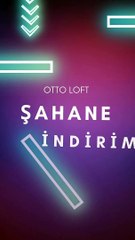 OTTO LOFT - indirim ve kampanyalar