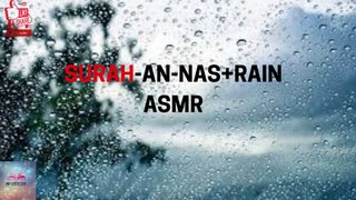 SURAH -AN-NAS+RAIN ASMR||SLEEPING +RELAXING