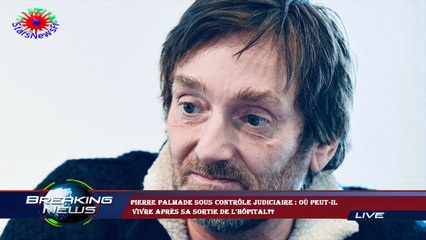 Pierre Palmade sous contrôle judiciaire : où peut-il  vivre après sa sortie de l'hôpital??