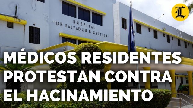 MÉDICOS RESIDENTES DEL HOSPITAL SALVADOR B. GAUTIER PROTESTAN CONTRA EL HACINAMIENTO, BASURA Y FALTA DE AGUA EN EL CENTRO