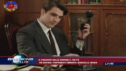 Il Paradiso delle signore 8, chi c'è  chi rischia: confermati Umberto, Marcello, Maria